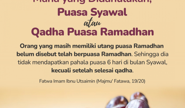 Mana Yang Didahulukan, Puasa Sunah Syawal Atau Qadha Puasa Ramadhan?